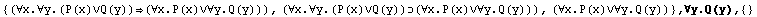 {(∀x.∀y.(P(x)∨Q(y))(∀x.P(x)∨∀y.Q(y))), (∀x.& ... .Q(y))), (∀x.P(x)∨∀y.Q(y))} , ∀y.Q(y),  {}