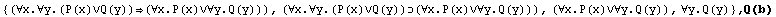 {(∀x.∀y.(P(x)∨Q(y))(∀x.P(x)∨∀y.Q(y))), (∀x.& ... ∨∀y.Q(y))), (∀x.P(x)∨∀y.Q(y)), ∀y.Q(y)} , Q(b)