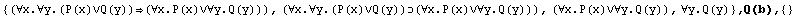{(∀x.∀y.(P(x)∨Q(y))(∀x.P(x)∨∀y.Q(y))), (∀x.& ... ), (∀x.P(x)∨∀y.Q(y)), ∀y.Q(y)} , Q(b),  {}