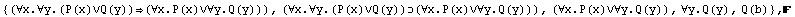 {(∀x.∀y.(P(x)∨Q(y))(∀x.P(x)∨∀y.Q(y))), (∀x.& ... 704;y.Q(y))), (∀x.P(x)∨∀y.Q(y)), ∀y.Q(y), Q(b)} , 
