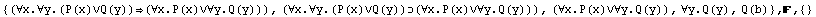{(∀x.∀y.(P(x)∨Q(y))(∀x.P(x)∨∀y.Q(y))), (∀x.& ... ;x.P(x)∨∀y.Q(y)), ∀y.Q(y), Q(b)} , ,  {}