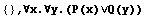 {} , ∀x.∀y.(P(x)∨Q(y))