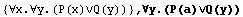 {∀x.∀y.(P(x)∨Q(y))} , ∀y.(P(a)∨Q(y))