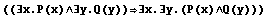 ((∃x.P(x)∧∃y.Q(y))∃x.∃y.(P(x)∧Q(y)))