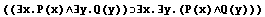((∃x.P(x)∧∃y.Q(y))∃x.∃y.(P(x)∧Q(y)))