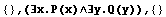 {} , (∃x.P(x)∧∃y.Q(y)),  {}