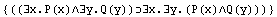 {((∃x.P(x)∧∃y.Q(y))∃x.∃y.(P(x)∧Q(y)))}