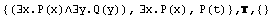 {(∃x.P(x)∧∃y.Q(y)), ∃x.P(x), P(t)} , ,  {}