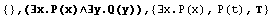 {} , (∃x.P(x)∧∃y.Q(y)),  {∃x.P(x), P(t), }