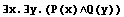 ∃x.∃y.(P(x)∧Q(y))