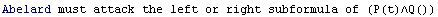 Abelard must attack the left or right subformula of (P(t)∧Q())