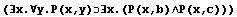 (∃x.∀y.P(x,y)∃x.(P(x,b)∧P(x,c)))