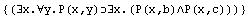 {(∃x.∀y.P(x,y)∃x.(P(x,b)∧P(x,c)))}