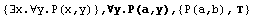{∃x.∀y.P(x,y)} , ∀y.P(a,y),  {P(a,b), }