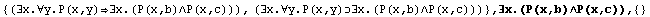 {(∃x.∀y.P(x,y)∃x.(P(x,b)∧P(x,c))), (∃x.∀y.P(x,y)&# ... 07;x.(P(x,b)∧P(x,c)))} , ∃x.(P(x,b)∧P(x,c)),  {}