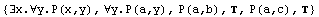{∃x.∀y.P(x,y), ∀y.P(a,y), P(a,b), , P(a,c), }