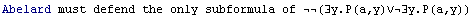 Abelard must defend the only subformula of (∃y.P(a,y)∨∃y.P(a,y))