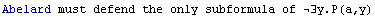 Abelard must defend the only subformula of ∃y.P(a,y)