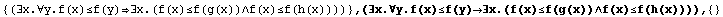 {(∃x.∀y.f(x)≤f(y)∃x.(f(x)≤f(g(x))∧f(x)≤f(h(x ... (x)≤f(y)∃x.(f(x)≤f(g(x))∧f(x)≤f(h(x)))),  {}