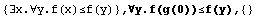{∃x.∀y.f(x)≤f(y)} , ∀y.f(g(0))≤f(y),  {}