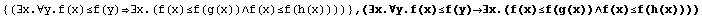{(∃x.∀y.f(x)≤f(y)∃x.(f(x)≤f(g(x))∧f(x)≤f(h(x ... ;(∃x.∀y.f(x)≤f(y)∃x.(f(x)≤f(g(x))∧f(x)≤f(h(x))))
