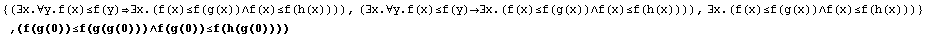 {(∃x.∀y.f(x)≤f(y)∃x.(f(x)≤f(g(x))∧f(x)≤f(h(x ... 3;f(x)≤f(h(x)))} , (f(g(0))≤f(g(g(0)))∧f(g(0))≤f(h(g(0))))
