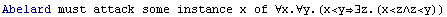 Abelard must attack some instance x of ∀x.∀y.(x<y∃z.(x<z∧z<y))
