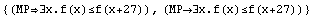 {(MP∃x.f(x)≤f(x+27)), (MP∃x.f(x)≤f(x+27))}