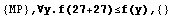 {MP} , ∀y.f(27+27)≤f(y),  {}