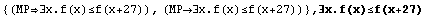 {(MP∃x.f(x)≤f(x+27)), (MP∃x.f(x)≤f(x+27))} , ∃x.f(x)≤f(x+27)