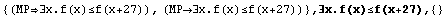 {(MP∃x.f(x)≤f(x+27)), (MP∃x.f(x)≤f(x+27))} , ∃x.f(x)≤f(x+27),  {}
